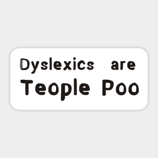 Dyslexics Sticker